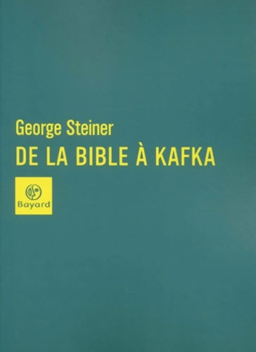 Livrenpoche : De la Bible à Kafka - George Steiner - Livre