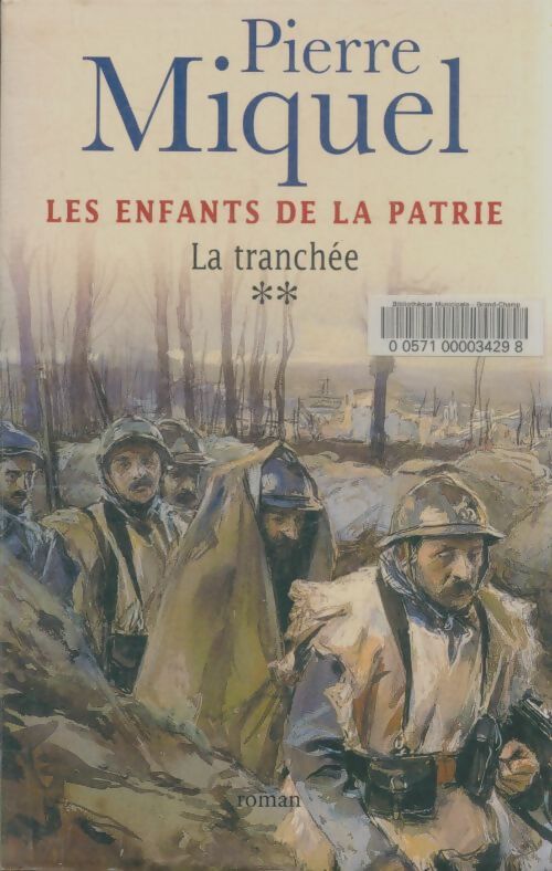 Livrenpoche : Les enfants de la patrie Tome II : La tranchée - Pierre Miquel - Livre