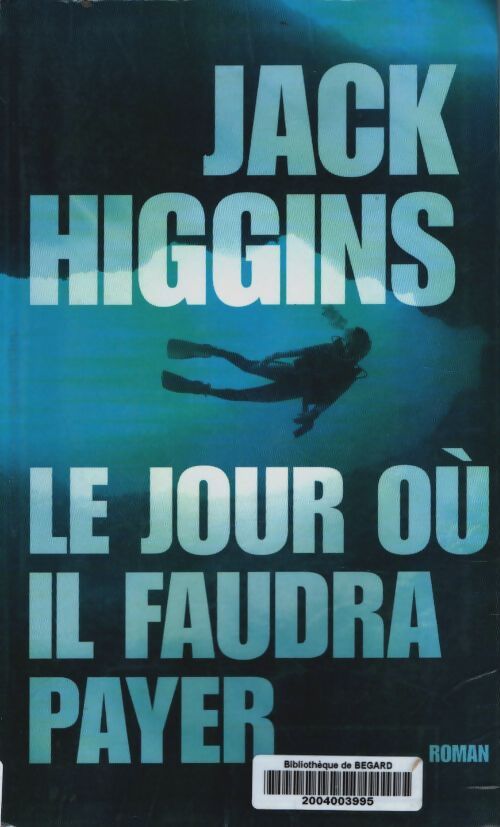 Livrenpoche : Le jour où il faudra payer - Jack Higgins - Livre