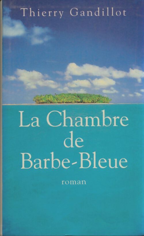 Livrenpoche : La chambre de Barbe-Bleue - Thierry Gandillot - Livre