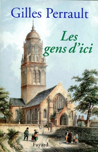 Livrenpoche : Les gens d'ici - Gilles Perrault - Livre
