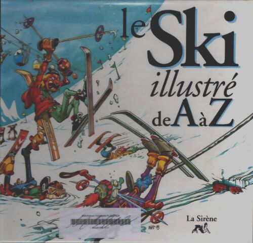 Livrenpoche : Le ski illustré de A à Z - Collectif - Livre