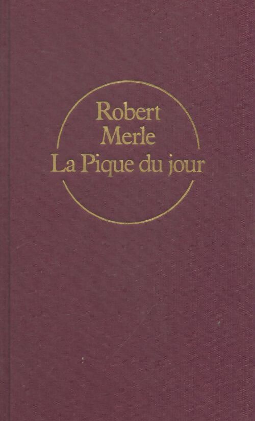 Livrenpoche : La pique du jour - Robert Merle - Livre