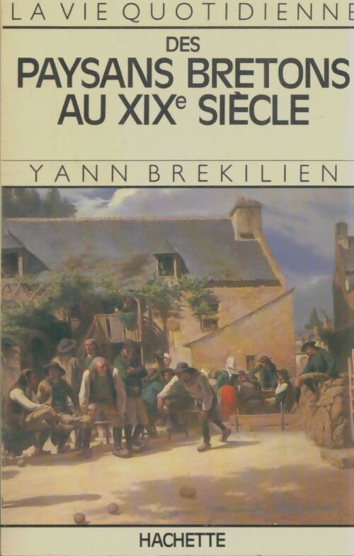 Livrenpoche : La vie quotidienne des paysans en Bretagne au XIXe siècle - Yann Brékilien - Livre