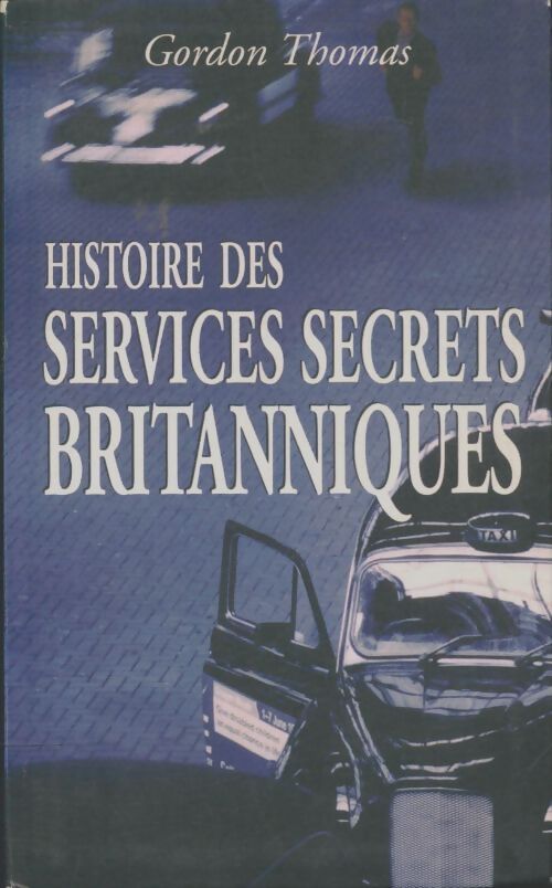 Livrenpoche : Histoire des services secrets britanniques - Gordon Thomas - Livre