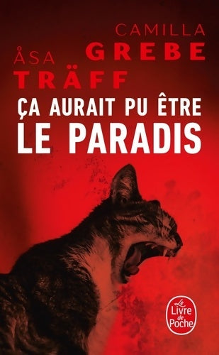 Livrenpoche : Ca aurait pu être le paradis - Camilla Grebe, Asa Träff - Livre