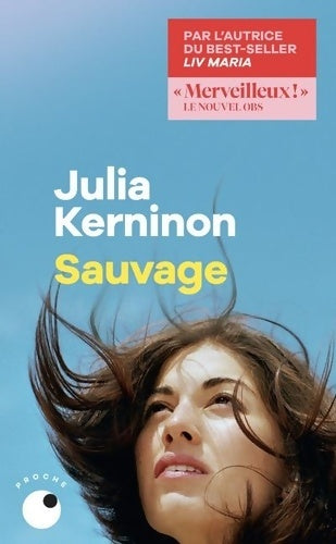 Livrenpoche : Sauvage - Julia Kerninon - Livre