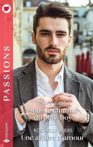 Livrenpoche : Sous le charme du play-boy - Une affaire d'amour - Dani Wade - Livre