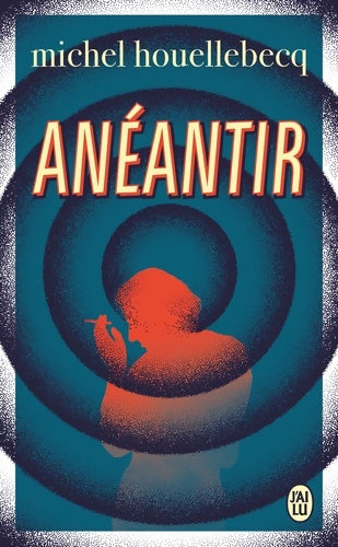 Livrenpoche : Anéantir - Michel Houellebecq - Livre