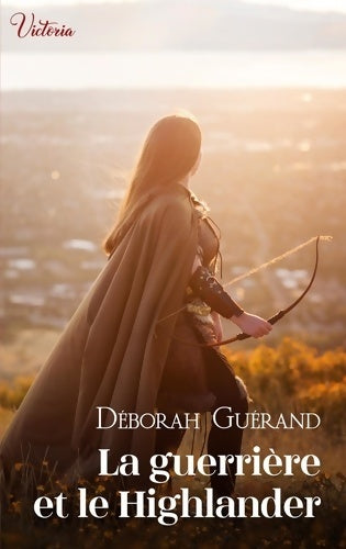 Livrenpoche : La guerrière et le Highlander - Déborah Guérand - Livre