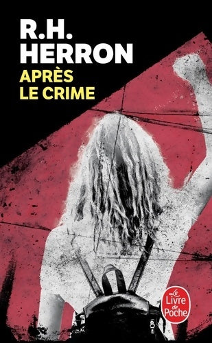 Livrenpoche : Après le crime - R. H. Herron - Livre