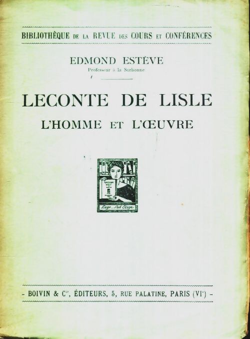 Livrenpoche : Leconte de lisle - l'homme et l'oeuvre - Esteve Edmond - Livre