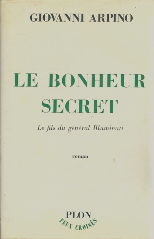 Livrenpoche : Le bonheur secret - Giovanni Arpino - Livre