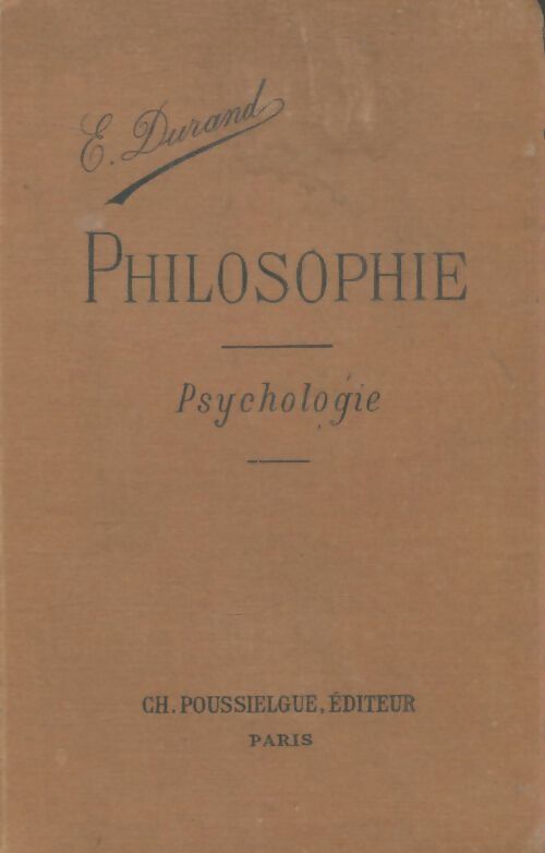 Livrenpoche : Cours de philosophie Tome I : Psychologie - Eugène Durand - Livre