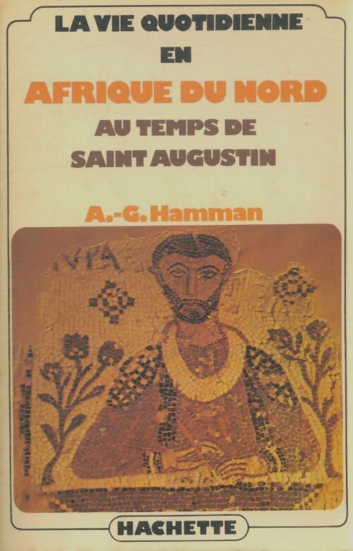 Livrenpoche : La vie quotidienne en Afrique du nord au temps de Saint-Augustin - Adalbert-Gautier Hamman - Livre