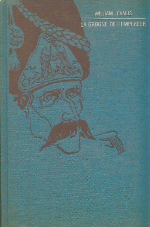 Livrenpoche : La grogne de l'empereur - William Camus - Livre
