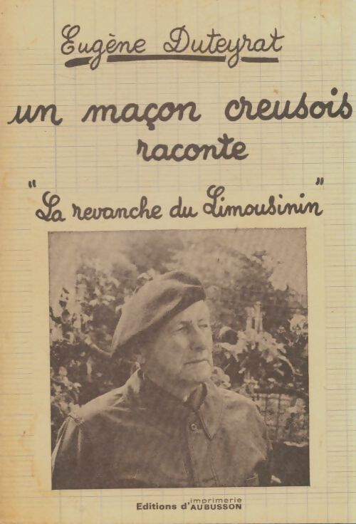 Livrenpoche : Un maçon creusois raconte la revanche du Limousinin - Eugène Duteyrat - Livre