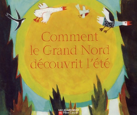 Livrenpoche : Comment le grand nord découvrit l'été  - Rose-Marie Vassallo - Livre