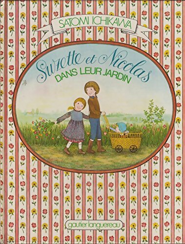 Livrenpoche : Suzette et Nicolas dans leur jardin - Satomi Ichikawa - Livre