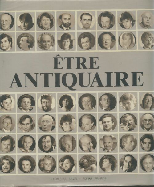 Livrenpoche : Être antiquaire - Catherine Ardin - Livre
