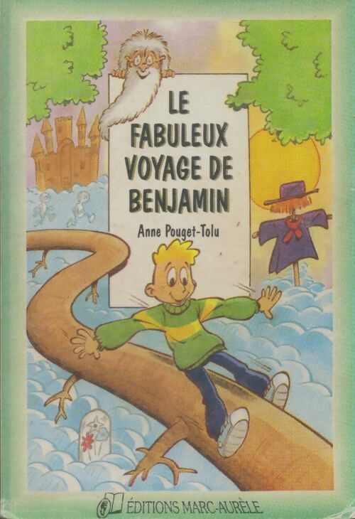 Livrenpoche : Le fabuleux voyage de benjamin - Anne Pouget-Tolu - Livre