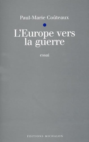 Livrenpoche : L'Europe vers la guerre - Paul-Marie Coûteaux - Livre