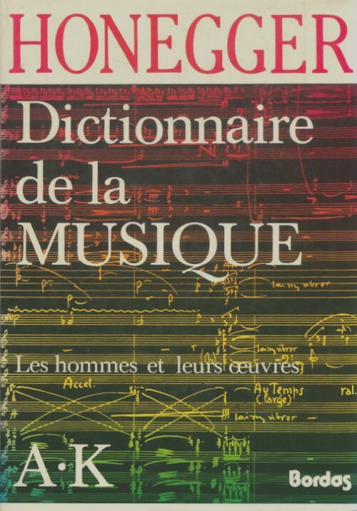 Livrenpoche : Dictionnaire de la musique Tome I : De A à K - Marc Honegger - Livre
