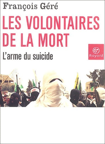 Livrenpoche : Les volontaires de la mort : L'arme du suicide - François Géré - Livre