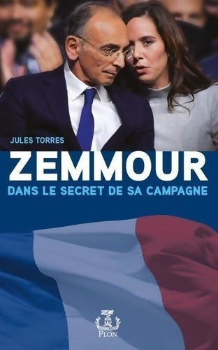Livrenpoche : Zemmour dans le secret de sa campagne - Jules Torres - Livre