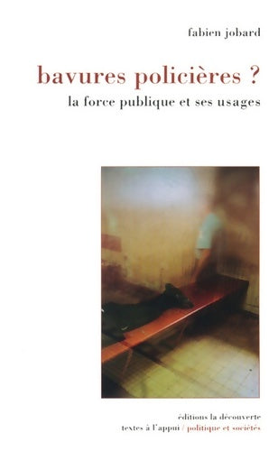 Livrenpoche : Bavures policières ? la force publique et ses usagers - Fabien Jobard - Livre