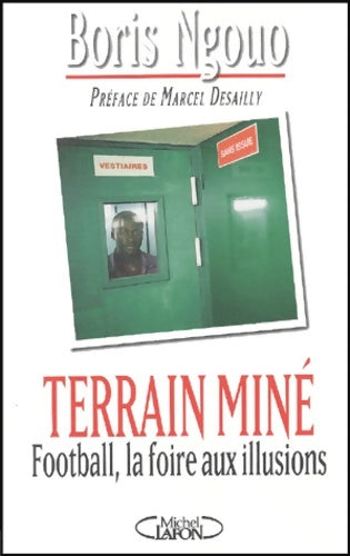 Livrenpoche : Terrain miné : Football la foire aux illusions - Boris Ngouo - Livre