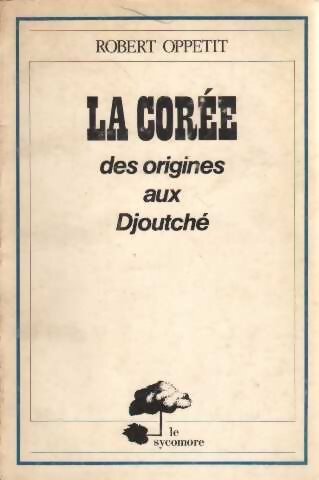 Livrenpoche : La corée : Des origines au Djoutché - Robert Oppetit - Livre
