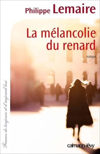 Livrenpoche : La mélancolie du renard - Philippe Lemaire - Livre