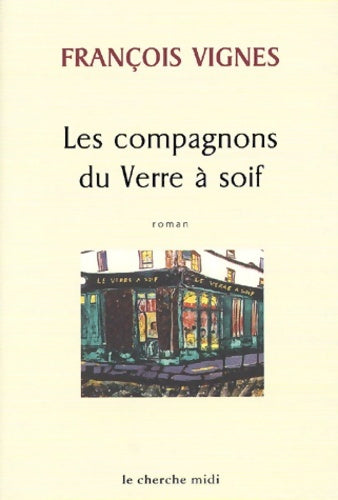 Livrenpoche : Les compagnons du verre à soif - François Vignes - Livre