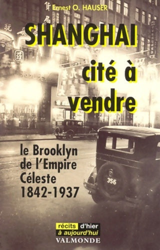 Livrenpoche : Shanghai : Cité à vendre - Ernest O. Hauser - Livre