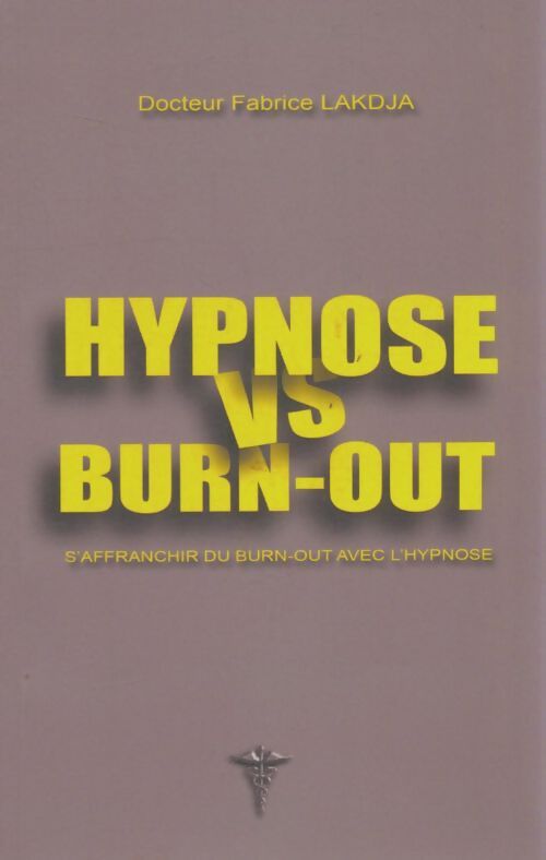 Livrenpoche : Hypnose vs burn-out - Fabrice Lakdja - Livre