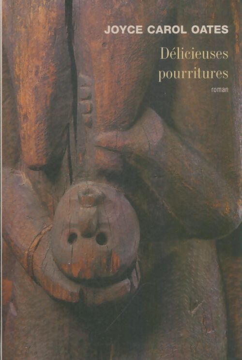 Livrenpoche : Délicieuses pourritures - Joyce Carol Oates - Livre