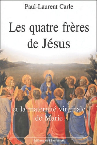 Livrenpoche : Les quatre frères de Jésus Tome I - Paul-Laurent Carle - Livre