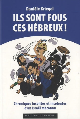 Livrenpoche : Ils sont fous ces hébreux - Daniele Kriegel - Livre
