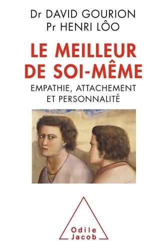 Livrenpoche : Le meilleur de soi-même : Empathie, attachement et personnalité - David Gourion - Livre