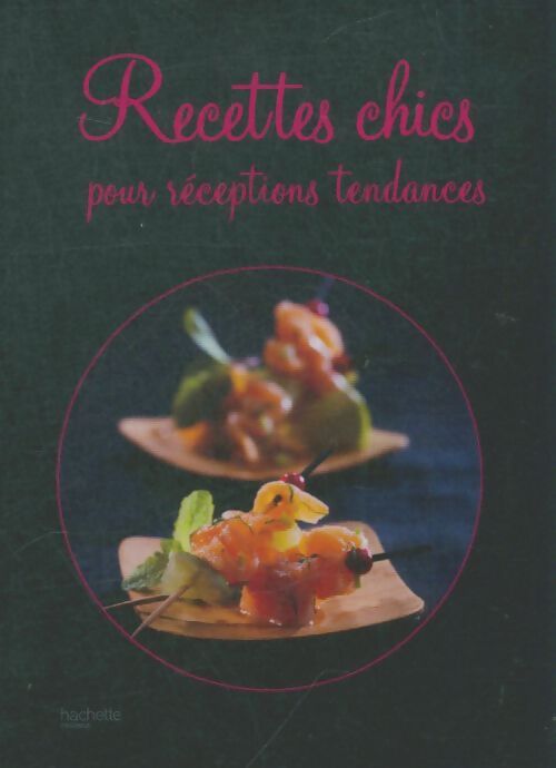 Livrenpoche : Recettes chics pour réceotions tendances - Collectif - Livre