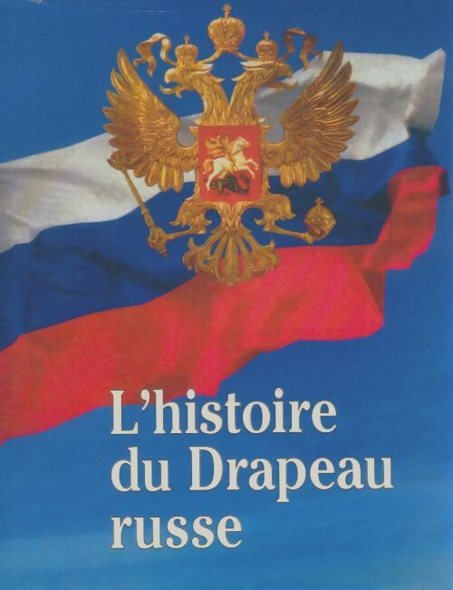 Livrenpoche : L'histoire du drapeau russe - Collectif - Livre