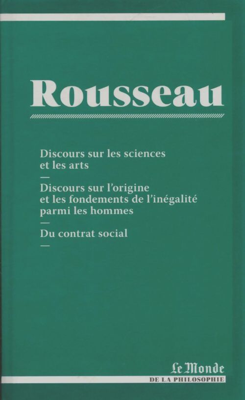 Livrenpoche : Discours sur les sciences et les arts / discours sur l'origine et les fondements de l'inégalité parmi les hommes / du contrat social - Jean-Jacques Rousseau - Livre
