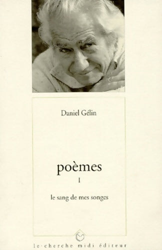 Livrenpoche : Poèmes Tome I : Le sang de mes songes - Daniel Gélin - Livre