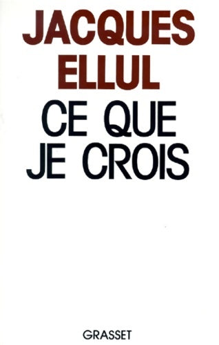 Livrenpoche : Ce que je crois - Jacques Ellul - Livre