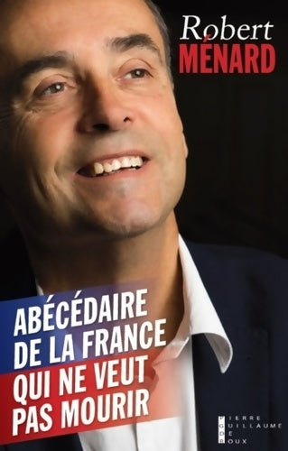 Livrenpoche : Abécédaire de la France qui ne veut pas mourir - Robert Ménard - Livre