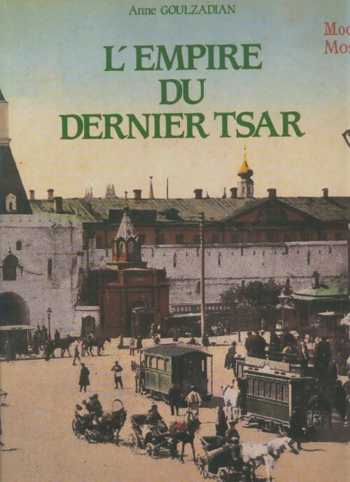 Livrenpoche : L'empire du dernier tsar : Cartes postales - Anne Goulzadian - Livre