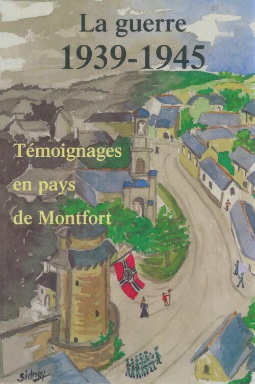 Livrenpoche : La guerre 1939-1945 : Témoignages en pays de Monfort - Collectif - Livre