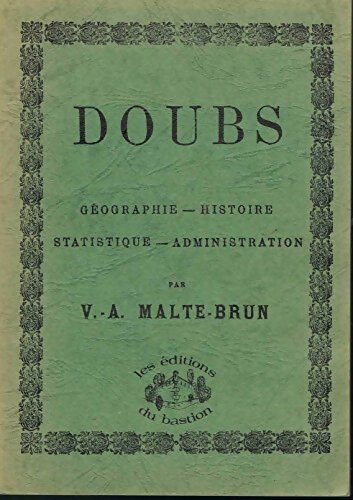 Livrenpoche : Doubs : Géographie, histoire, statistique, administration - Victor-Adolphe Malte-Brun - Livre