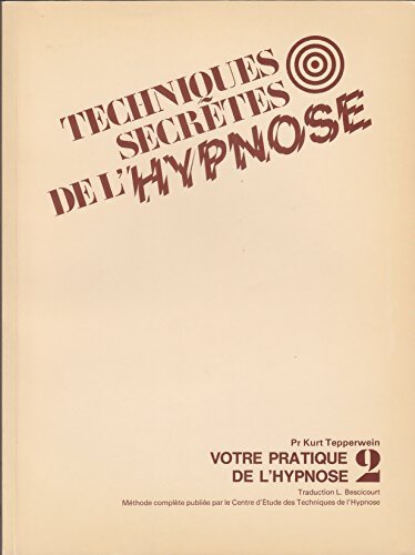 Livrenpoche : Techniques secrètes de l hypnose Tome III : Techniques secrètes - Kurt Tepperwein - Livre